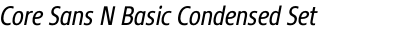 Core Sans N Basic Condensed Set